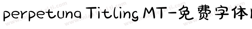 perpetuna Titling MT字体转换